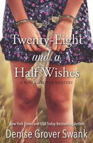 Title: Twenty-Eight and a Half Wishes: Rose Gardner Mystery #1, Author: Denise Grover Swank
