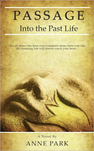 Title: Passage Into the Past Life, Author: Anne Park