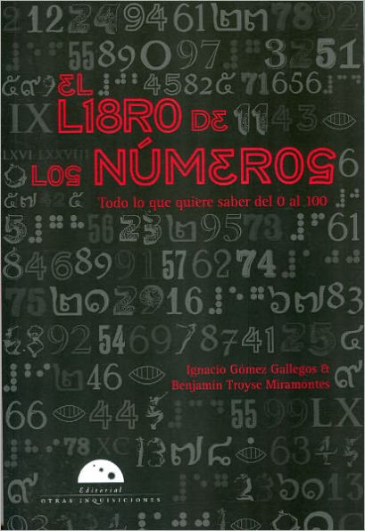 El libro de los numeros. Todo lo que quiere saber del 0 al 100