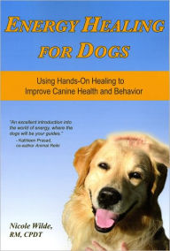 Title: Energy Healing for Dogs, Author: Nicole Wilde