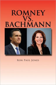 Title: Romney vs. Bachmann, Author: Ron Paul Jones