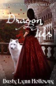 Title: Dragon Ties (The Chronicles of Shadow and Light), Author: Dusty Lynn Holloway