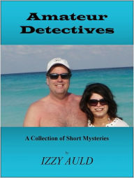 Title: Amateur Detectives, Author: Izzy Auld