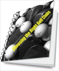 Title: Golf Clubs: Tips On Choosing The Best Golf Clubs To Improve Your Game, Author: David S. Spicer