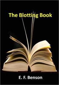 Title: The Blotting Book w/Direct link technology (A Classic Mystery Novel), Author: E. F. Benson