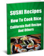 SUSHI Recipes-How To Cook Rice- California Roll Recipe and Others
