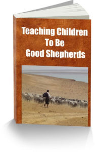 Title: Teaching Children To Be Good Shepherds, Author: Sandy Hall