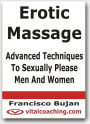 Erotic Massage - Advanced Techniques To Sexually Please Men And Women