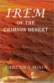 Title: Irem of the Crimson Desert, Author: Farzana Moon