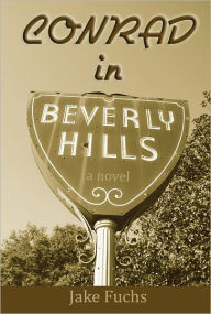 Title: Conrad in Beverly Hills, Author: Jake Fuchs