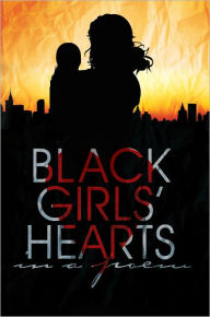 Title: Black Girls' Hearts in a poem, Author: Shanta Duck