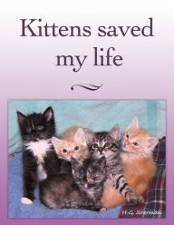 Title: Kittens Saved My Life, Author: H.G. Sherman