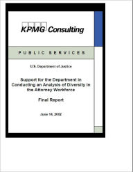 Title: Support for the Department in Conducting an Analysis of Diversity in the Attorney Workforce, Author: US Department of Justice