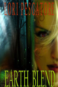 Title: Earth Blend (Book 2 of THE BLEND SERIES), Author: Lori Pescatore