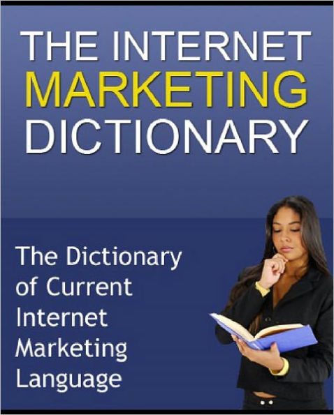 The Internet Marketing Dictionary