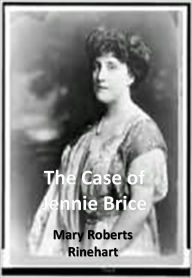 Title: The Case of Jennie Brice w/ DirectLink Technology (A Classic Detective Novel), Author: Mary Roberts Rinehart