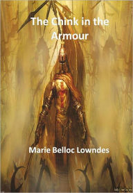 Title: The Chink in the Armour w/ DirectLink Technology (A Classic Mystery Novel), Author: Marie Belloc Lowndes