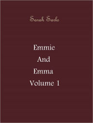 Title: Emmie and Emma - Volume 1, Author: Sarah Sarlo