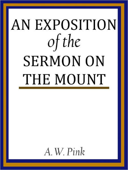 An Exposition of the Sermon on the Mount