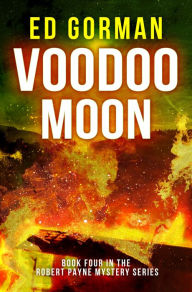 Title: Voodoo Moon - Book IV of the Robert Payne Mysteries, Author: Ed Gorman