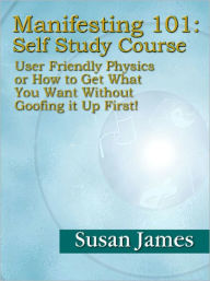 Title: Manifesting 101 Self- Study Course, Author: Susan James