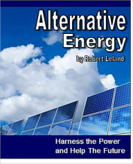 Title: Alternative Energy, Author: Robert Leland