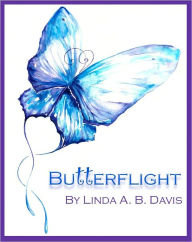 Title: Butterflight, Author: Linda A. B. Davis