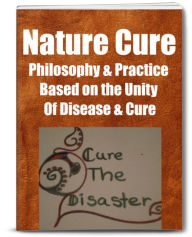 Title: Nature Cure Philosophy & Practice Based on the Unity of Disease & Cure, Author: Henry . Lindlahr. MD