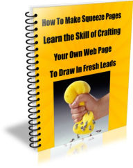 Title: How To Make Squeeze Pages Learn the Skill of Crafting Your Own Web Page To Draw In Fresh Leads, Author: Edward Hall
