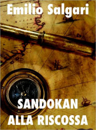 Title: Sandokan alla riscossa, Author: Emilio Salgari