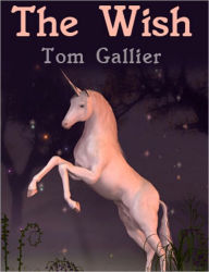 Title: The Wish, Author: Tom Gallier