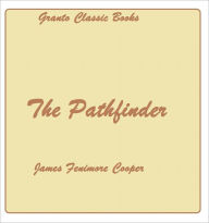 Title: The Pathfinder by James Fenimore Cooper( Leatherstocking Tale#3), Author: James Fenimore Cooper