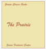 The Prairie by James Fenimore Cooper ( with Footnotes)Leatherstocking Tale #5