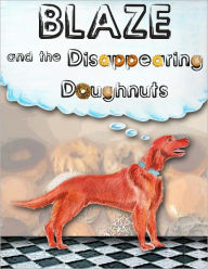 Title: Blaze and the Disappearing Doughnuts, Author: Jamie Contreras