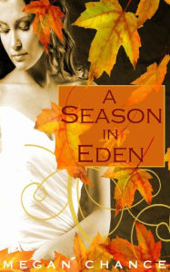 Title: A Season in Eden, Author: Megan Chance