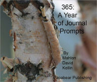 Title: 365- A Year of Journal Prompts, Author: Mahlon David Kellin