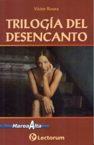 Title: Trilogia del desencanto, Author: Victor Roura