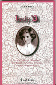 Title: Lady Di. La bella Princesa del Pueblo, Author: Jazmín Sáenz