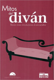 Title: Mitos del divan. Breves notas introductorias al psicoanalisis, Author: Maria Montes de Oca