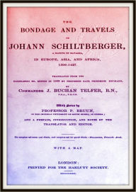 Title: The Bondage and Travels of Johann Schiltberger, Author: J Buchan Telfer