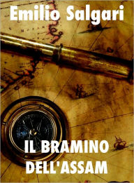 Title: Il Bramino dell'Assam, Author: Emilio Salgari