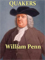 Title: A Brief Account of the Rise and Progress of the People Called Quakers, Author: William Penn
