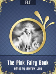 Title: The Pink Fairy Book Andrew Lang, Author: Andrew Lang