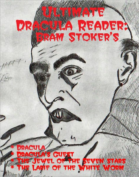 Ultimate Dracula Reader: 4 Horror Masterpieces By Bram Stoker