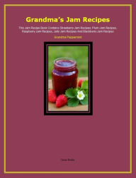 Title: Grandmas Jam Recipes, Author: Grandma Peppermint