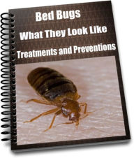 Title: Bed Bugs-What They Look Like-Treatments and Preventions, Author: Sandy Thompson