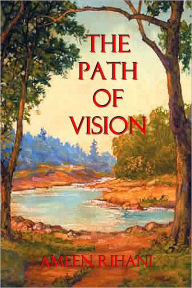 Title: The Path Of Vision: Pocket Essays of East and West, Author: Ameen Rihani