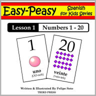Title: Spanish Lesson 1: Numbers 1 to 20 (Learn Spanish Flash Cards), Author: Felipe Soto