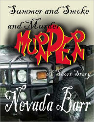 Title: Summer and Smoke and Murder, Author: Nevada Barr