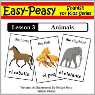 Title: Spanish Lesson 3: Animals (Learn Spanish Flash Cards), Author: Felipe Soto